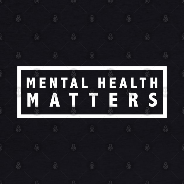 MENTAL HEALTH MATTERS by JustSomeThings